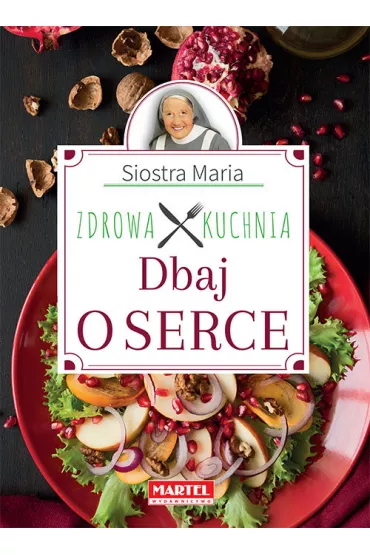 Dbaj o serce - Maria Goretti Guziak