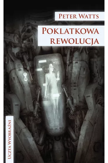 Poklatkowa rewolucja - Peter Watts