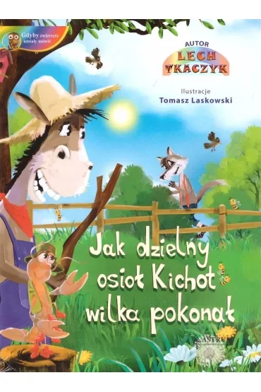 Jak dzielny osio� Kichot wilka pokona� + CD - Lech Tkaczyk