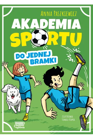 Do jednej bramki. Akademia sportu. Tom 1 - Anna Paszkiewicz