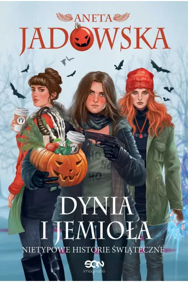 Dynia i jemioa. Nietypowe historie witeczne - Aneta Jadowska