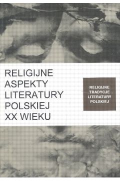 Religijne aspekty literatury polskij XX wieku