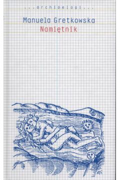 Nami�tnik - Gretkowska Manuela (twarda oprawa) - Manuela Gretkowska