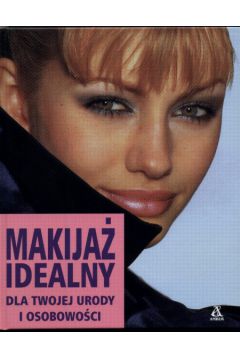 Makija� idealny dla twojej urody i osobowo�ci - Menner Cornelia, i inni - Cornelia Menner, i inni