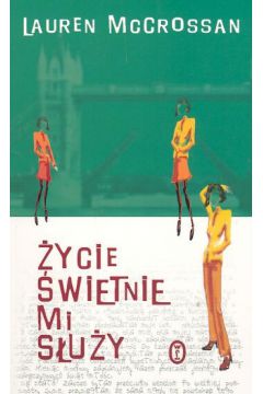 �ycie �wietnie mi s�u�y - Mc Crossan Lauren - Lauren Mc Crossan