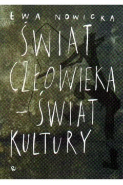 �wiat cz�owieka-�wiat kultury - Nowicka E. - E. Nowicka