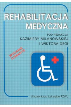 Rehabilitacja medyczna - Milanowska Kazimiera i Dega Wiktor - Milanowska Kazimiera i Dega Wiktor