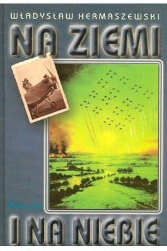Na Ziemi i na niebie - Hermaszewski W�adys�aw - W�adys�aw Hermaszewski