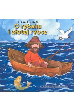 O rybaku i o z�otej rybce - Grimm J. I W.
