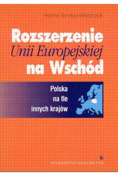 Rozszerzenie Unii Europejskiej na Wsch�d - Tendera-W�aszczuk Helena