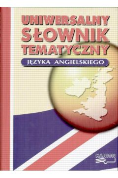Uniwersalny s�ownik tematyczny j�zyka angielskiego - Baranowski Grzegorz - Grzegorz Baranowski