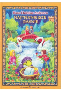 Najpi�kniejsze ba�nie - Andersen Hans  Christian (twarda oprawa)