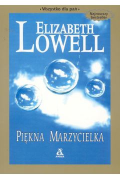 Pi�kna marzycielka - Lowell Elizabeth - Lowell Elizabeth