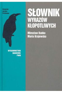 S�ownik wyraz�w k�opotliwych - Ba�ko Miros�aw  Krajewska Maria (twarda oprawa) - Ba�ko Miros�aw Krajewska Maria