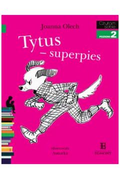 Tytus - superpies. Czytam sobie. Poziom 2