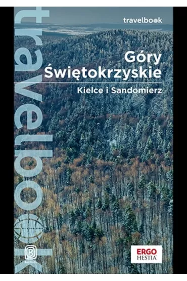 G�ry �wi�tokrzyskie. Kielce i Sandomierz. Travelbook - Krzysztof Bzowski