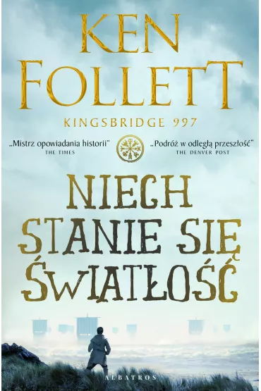 Niech stanie si wiato. Filary Ziemi. Tom 0.5 - Ken Follett