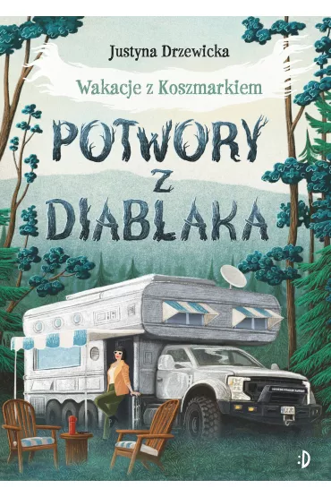 Potwory z Diablaka. Wakacje z Koszmarkiem. Tom 2 - Justyna Drzewicka