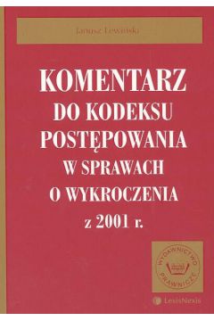 Komentarz do kodeksu post�powania w sprawach o wykroczenia z 2001 roku - Lewi�ski Janusz - Janusz Lewi�ski