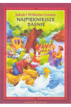 Najpi�kniejsze ba�nie - Grimm Jakub i Wilhelm (twarda oprawa)