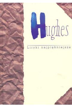 Liryki najpi�kniejsze - Hughes Ted - Ted Hughes