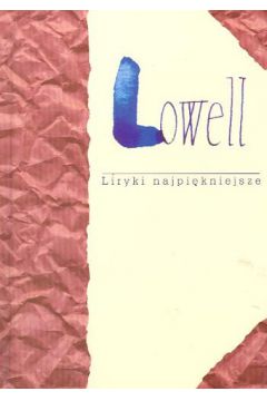 Liryki najpi�kniejsze Lowell - Lowell Robert - Lowell Robert