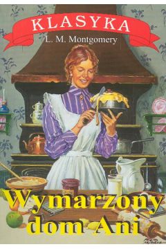 Wymarzony dom Ani - Montgomery Lucy Maud