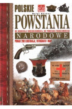 Polskie powstania narodowe - Korbal Rafa� - Rafa� Korbal