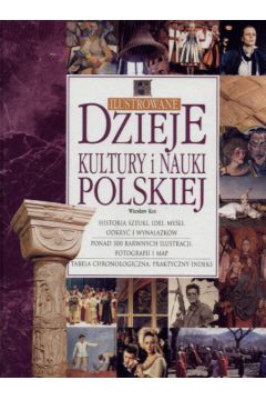 Ilustrowane dzieje kultury i nauki polskiej - Kot Wies�aw - Wies�aw Kot