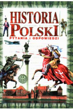 Historia Polski - Kwiatkiewicz Piotr i inni (twarda oprawa) - Kwiatkiewicz Piotr i inni