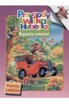 Przygody wilka Huberta Wspania�y samoch�d