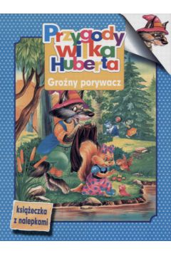 Przygody wilka Huberta Gro�ny porywacz