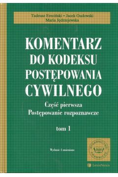 Komentarz do Kodeksu Post�powania Cywilnego - Ereci�ski Tadeusz, Gudowski Jacek,J�drzejewska Maria - Jacek Gudowski, Maria J�drzejewska, Tadeusz Ereci�ski