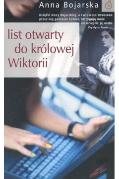 List otwarty do Kr�lowej Wiktorii - Bojarska Anna - Anna Bojarska