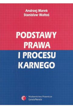 Podstawy prawa i procesu karnego - Marek Andrzej, Walto� Stanis�aw - Marek Andrzej, Stanis�aw Walto�