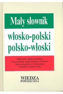 Ma�y s�ownik w�osko-polski polsko-w�oski - Soja Stanis�aw, Zawadzka Celeste, Zawadzki Zbigniew (twarda oprawa) - Stanis�aw Soja, Celeste Zawadzka, Zbigniew Zawadzki