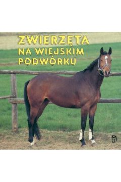 Zwierz�ta na wiejskim podw�rku (twarda oprawa)