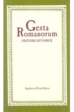 Gesta Romanorum Historia rzymskie - Hertz Pawe� - Pawe� Hertz