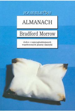 Almanach - Morrow Bradford - Bradford Morrow