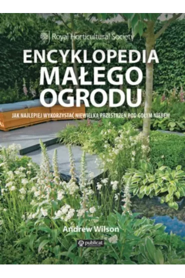 Encyklopedia ma�ego ogrodu (OT) - Andrew Wilson