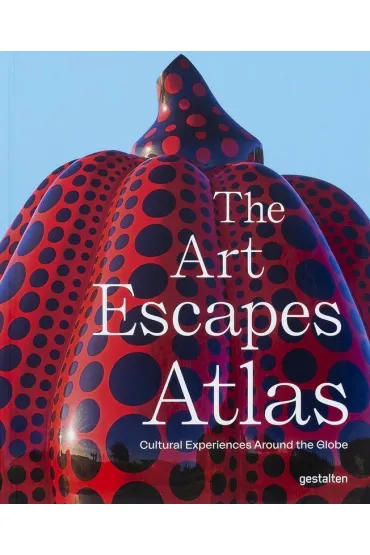 The Art Escapes Atlas, Cultural Experiences Around the Globe