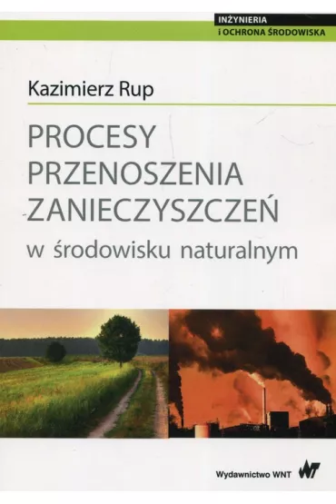 Procesy przenoszenia zanieczyszcze� w �rodowisku naturalnym - Kazimierz Rup