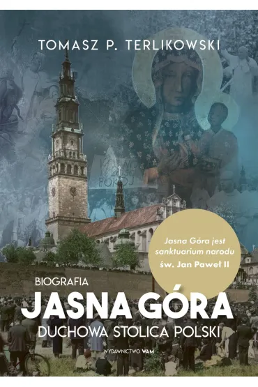Jasna G�ra Duchowa stolica Polski - Tomasz Terlikowski
