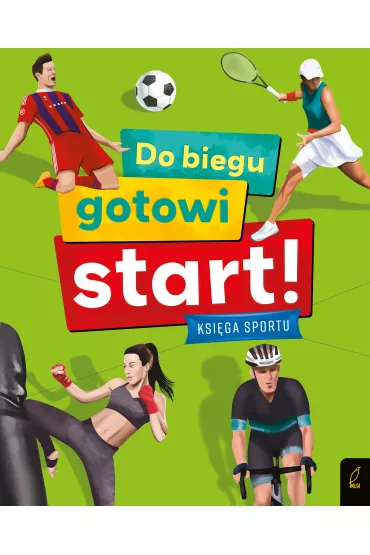 Do biegu! Gotowi! Start! Ksi�ga sportu - Joanna  Wi�niowska