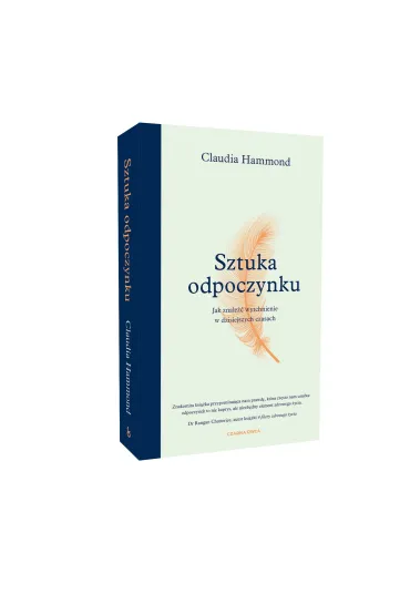 Sztuka odpoczynku. Jak znale�� wytchnienie w dzisiejszych czasach - Claudia Hammond