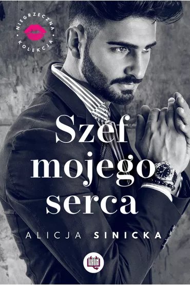 eBook Szef mojego serca. Niegrzeczna kolekcja. Tom 1 mobi epub - Alicja Sinicka