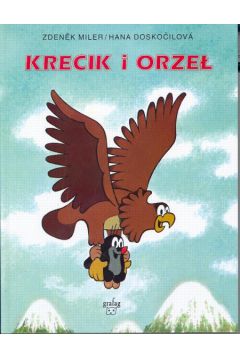 Krecik i orze� - Miler Zdenek, Doskocilowa Hana - Doskocilowa Hana, Miler Zdenek