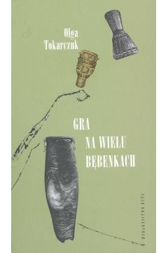 Gra na wielu b�benkach - Tokarczuk Olga (twarda oprawa)