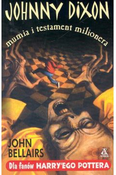 Johnny Dixon mumia i testament milionera - Bellairs John - John Bellairs