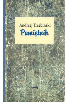 Pami�tnik - Trzebi�ski Andrzej (twarda oprawa) - Andrzej Trzebi�ski
